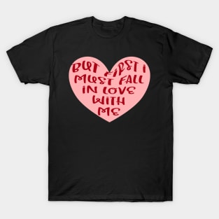 But first i must fall in love with myself 1 T-Shirt